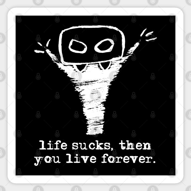 Bloody Mario - the Italian vampire – Life sucks, then you live forever (white on black) Sticker by Saputello